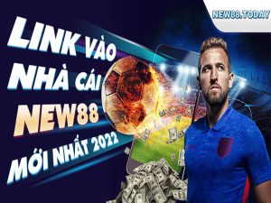 Link vào NEW88 mới nhất 2022
