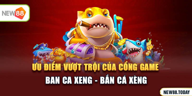 Ưu điểm vượt trội của ban ca xeng
