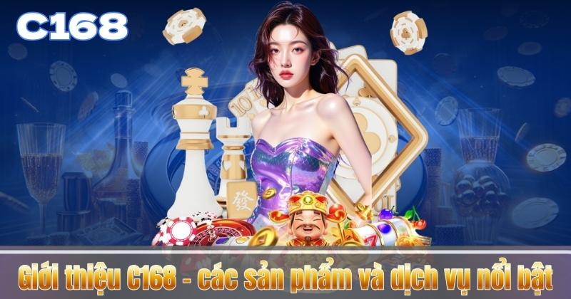 Giới thiệu C168 – các sản phẩm và dịch vụ nổi bật